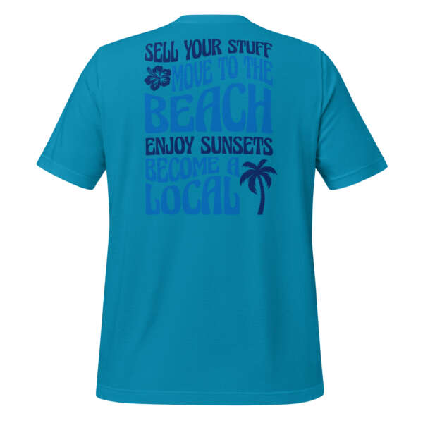 Sell your Stuff, Move to the Beach Unisex t-shirt - Image 2