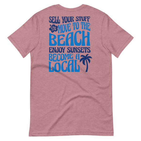 Sell your Stuff, Move to the Beach Unisex t-shirt - Image 3