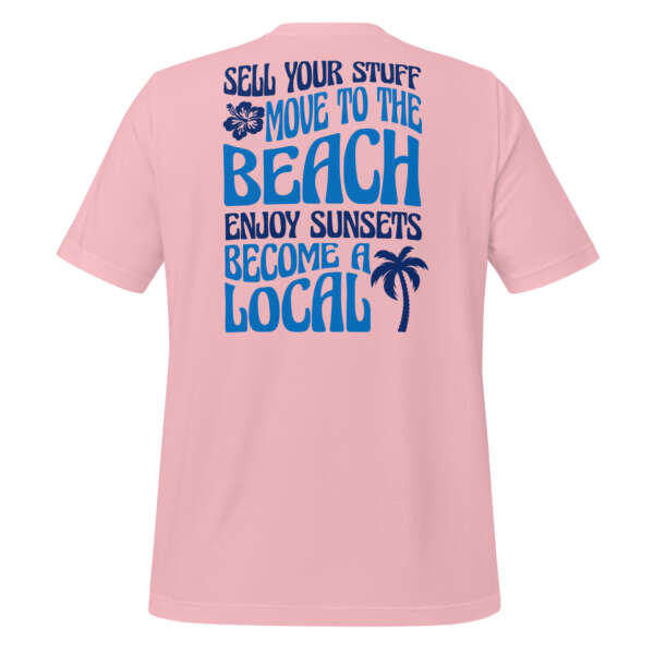 Sell your Stuff, Move to the Beach Unisex t-shirt - Image 6